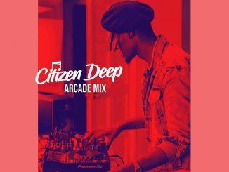 Citizen Deep, Arcade Mix, mp3, download, datafilehost, toxicwap, fakaza, House Music, Amapiano, Amapiano 2021, Amapiano Mix, Amapiano Music