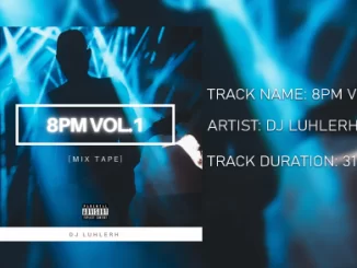 DJ LuHleRh, 8pm Mix Vol.1, mp3, download, datafilehost, toxicwap, fakaza, Gqom Beats, Gqom Songs, Gqom Music, Gqom Mix, House Music