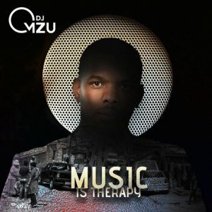 DJ Mzu, Music Is Therapy, download ,zip, zippyshare, fakaza, EP, datafilehost, album, Afro House, Afro House 2021, Afro House Mix, Afro House Music, Afro Tech, House Music