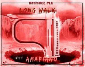 DaviSoul PLK, Long Walk With Amapiano, download ,zip, zippyshare, fakaza, EP, datafilehost, album, House Music, Amapiano, Amapiano 2021, Amapiano Mix, Amapiano Music