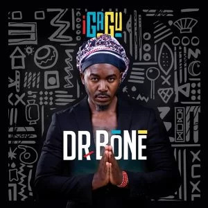 Dr. Bone, iGagu, download ,zip, zippyshare, fakaza, EP, datafilehost, album, Hiphop, Hip hop music, Hip Hop Songs, Hip Hop Mix, Hip Hop, Rap, Rap Music
