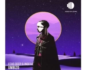 Echo Deep, InQfive, Umbizo, mp3, download, datafilehost, toxicwap, fakaza, Deep House Mix, Deep House, Deep House Music, Deep Tech, Afro Deep Tech, House Music