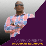 Grootmaan Ya Limpopo, Masandawana Amapiano Rebirth EP 3, mp3, download, datafilehost, toxicwap, fakaza, House Music, Amapiano, Amapiano 2021, Amapiano Mix, Amapiano Music