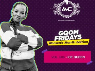 Ice Queen, GqomFridays Mix Vol 207, Women’s Month Edition, mp3, download, datafilehost, toxicwap, fakaza, Gqom Beats, Gqom Songs, Gqom Music, Gqom Mix, House Music