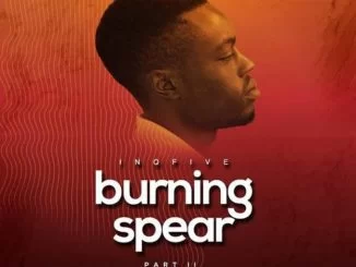 InQfive, Burning Spear Vol. 2, download ,zip, zippyshare, fakaza, EP, datafilehost, album, Afro House, Afro House 2021, Afro House Mix, Afro House Music, Afro Tech, House Music