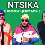 Innovative Djz, Ntsika, Atelo, mp3, download, datafilehost, toxicwap, fakaza, House Music, Amapiano, Amapiano 2021, Amapiano Mix, Amapiano Music