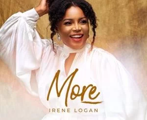 Irene Logan, More, mp3, download, datafilehost, toxicwap, fakaza, Gospel Songs, Gospel, Gospel Music, Christian Music, Christian Songs