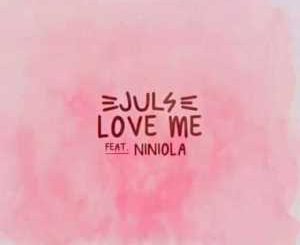 Juls, Love Me, Niniola, mp3, download, datafilehost, toxicwap, fakaza, House Music, Amapiano, Amapiano 2021, Amapiano Mix, Amapiano Music