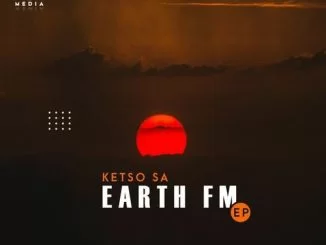 Ketso SA, Earth FM, download ,zip, zippyshare, fakaza, EP, datafilehost, album, Afro House, Afro House 2021, Afro House Mix, Afro House Music, Afro Tech, House Music