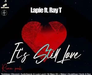 Lapie, Ray T, It’s Still Love, Remix Pack, download ,zip, zippyshare, fakaza, EP, datafilehost, album, Afro House, Afro House 2021, Afro House Mix, Afro House Music, Afro Tech, House Music