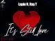 Lapie, Ray T, It’s Still Love, Remix Pack, download ,zip, zippyshare, fakaza, EP, datafilehost, album, Afro House, Afro House 2021, Afro House Mix, Afro House Music, Afro Tech, House Music
