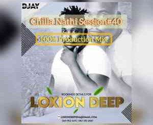 Loxion Deep, Chilla Nathi Session #40, 100% Production Mix, mp3, download, datafilehost, toxicwap, fakaza, House Music, Amapiano, Amapiano 2021, Amapiano Mix, Amapiano Music