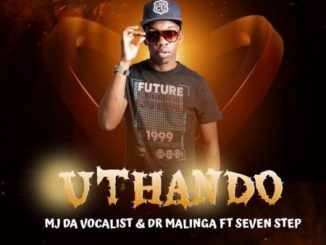 MJ Da Vocalist, Dr Malinga uThando,Seven Step, mp3, download, datafilehost, toxicwap, fakaza, House Music, Amapiano, Amapiano 2021, Amapiano Mix, Amapiano Music