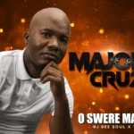 Major Cruz, O Swere Mang, Dj Dee Soul, T Bone, mp3, download, datafilehost, toxicwap, fakaza, House Music, Amapiano, Amapiano 2021, Amapiano Mix, Amapiano Music