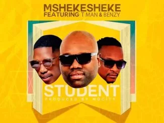 Mshekesheke, Student, T man, Benzy, mp3, download, datafilehost, toxicwap, fakaza, Gqom Beats, Gqom Songs, Gqom Music, Gqom Mix, House Music