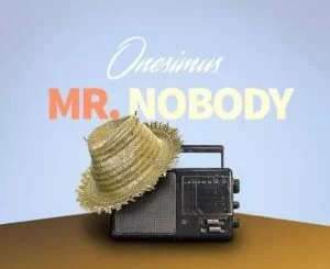 Onesimus, Mr Nobody, mp3, download, datafilehost, toxicwap, fakaza, Afro House, Afro House 2021, Afro House Mix, Afro House Music, Afro Tech, House Music