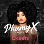 Phumy X, EKseni, Mash T, mp3, download, datafilehost, toxicwap, fakaza, Afro House, Afro House 2021, Afro House Mix, Afro House Music, Afro Tech, House Music