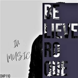 Roque, Believe In Music, download ,zip, zippyshare, fakaza, EP, datafilehost, album, Deep House Mix, Deep House, Deep House Music, Deep Tech, Afro Deep Tech, House Music