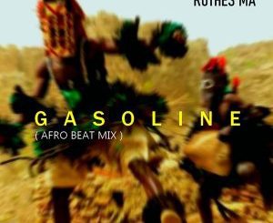 Ruthes MA, Gasoline,Afro Beat Mix, mp3, download, datafilehost, toxicwap, fakaza, Afro House, Afro House 2021, Afro House Mix, Afro House Music, Afro Tech, House Music