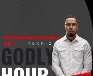 TekniQ, Godly Hour Vol. 1 Mix, mp3, download, datafilehost, toxicwap, fakaza, House Music, Amapiano, Amapiano 2021, Amapiano Mix, Amapiano Music