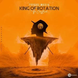 TorQue MuziQ, King of Rotation,The Comeback, download ,zip, zippyshare, fakaza, EP, datafilehost, album, Afro House, Afro House 2021, Afro House Mix, Afro House Music, Afro Tech, House Music