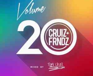 Tumi Cruiz,Cruiz, Friends Vol. 20 Mix, mp3, download, datafilehost, toxicwap, fakaza, Deep House Mix, Deep House, Deep House Music, Deep Tech, Afro Deep Tech, House Music