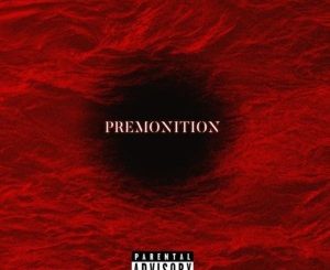 Yung Tyran, Premonition, J Flo, mp3, download, datafilehost, toxicwap, fakaza, Hiphop, Hip hop music, Hip Hop Songs, Hip Hop Mix, Hip Hop, Rap, Rap Music