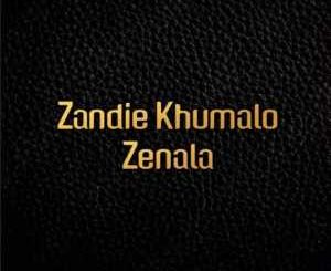 Zandie Khumalo, Zenala, song, mp3, download, datafilehost, toxicwap, fakaza, Afro House, Afro House 2021, Afro House Mix, Afro House Music, Afro Tech, House Music