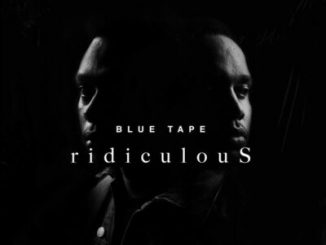 A-Reece, Jay Jody, Blue Tape, Ridiculous, mp3, download, datafilehost, toxicwap, fakaza, Hiphop, Hip hop music, Hip Hop Songs, Hip Hop Mix, Hip Hop, Rap, Rap Music