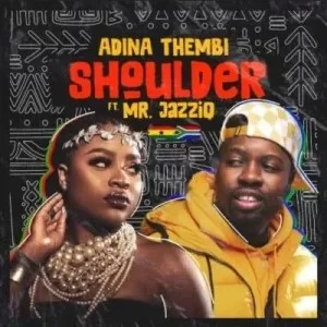 Adina Thembi – Shoulder (Yeriba) ft Mr JazziQ