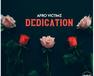 Afro Victimz, Dedication, Original Mix, mp3, download, datafilehost, toxicwap, fakaza, Afro House, Afro House 2021, Afro House Mix, Afro House Music, Afro Tech, House Music