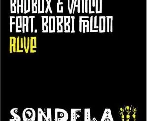 Badbox, Vanco, Alive, Bobbi Fallon, mp3, download, datafilehost, toxicwap, fakaza, Afro House, Afro House 2021, Afro House Mix, Afro House Music, Afro Tech, House Music