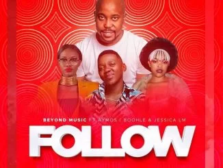 Beyond Music, Aymos, Boohle, Jessica LM, Follow, mp3, download, datafilehost, toxicwap, fakaza, House Music, Amapiano, Amapiano 2021, Amapiano Mix, Amapiano Music