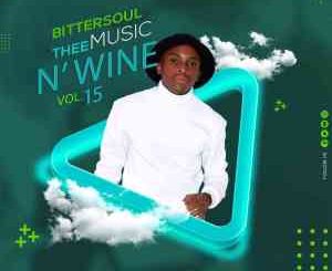 BitterSoul, Thee Music N’ Wine Vol.15 Mix, mp3, download, datafilehost, toxicwap, fakaza, House Music, Amapiano, Amapiano 2021, Amapiano Mix, Amapiano Music