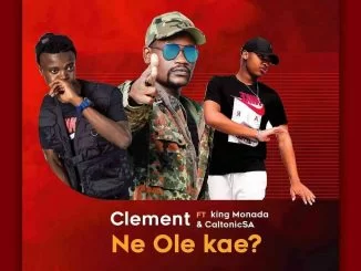 Caltonic SA, King Monada, Clement, Ne Ole Kae, mp3, download, datafilehost, toxicwap, fakaza, House Music, Amapiano, Amapiano 2021, Amapiano Mix, Amapiano Music