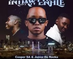Cooper SA, Junior De Rocka, Indaw’Enhle, Aymos, Tyler ICU, mp3, download, datafilehost, toxicwap, fakaza, House Music, Amapiano, Amapiano 2021, Amapiano Mix, Amapiano Music