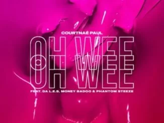 Courtnaé Paul, Oh Wee, Money Badoo, Phantom Steeze, Da L.E.S, mp3, download, datafilehost, toxicwap, fakaza, Hiphop, Hip hop music, Hip Hop Songs, Hip Hop Mix, Hip Hop, Rap, Rap Music