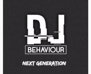 DJ BehaviourDJ Behaviour, Next Generation, The Elevatorz, Danman, mp3, download, datafilehost, toxicwap, fakaza, Gqom Beats, Gqom Songs, Gqom Music, Gqom Mix, House Music, Next Generation, The Elevatorz, Danman, mp3, download, datafilehost, toxicwap, fakaza, Gqom Beats, Gqom Songs, Gqom Music, Gqom Mix, House Music