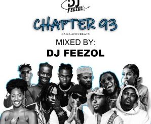 DJ FeezoL, Chapter 93 2021, Naija AfroBeats, mp3, download, datafilehost, toxicwap, fakaza, House Music, Amapiano, Amapiano 2021, Amapiano Mix, Amapiano Music