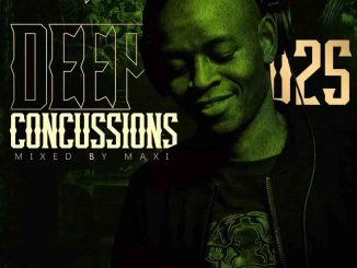 DJ Maxi – Deep Concussions 025, mp3, download, datafilehost, toxicwap, fakaza, Deep House Mix, Deep House, Deep House Music, Deep Tech, Afro Deep Tech, House Music