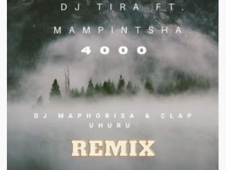 DJ Tira, 4000, DJ Maphosira, Clap UHURU Remix, Mampintsha, mp3, download, datafilehost, toxicwap, fakaza, House Music, Amapiano, Amapiano 2021, Amapiano Mix, Amapiano Music