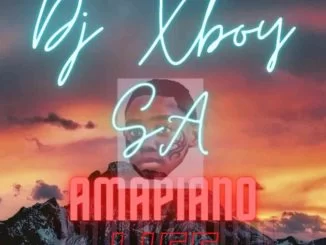 DJ Xboy SA, Amapiano Life, mp3, download, datafilehost, toxicwap, fakaza, House Music, Amapiano, Amapiano 2021, Amapiano Mix, Amapiano Music