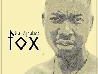 Da Vynalist, Fox, mp3, download, datafilehost, toxicwap, fakaza, House Music, Amapiano, Amapiano 2021, Amapiano Mix, Amapiano Music