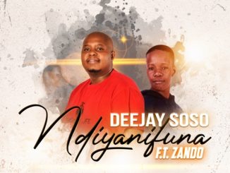 Deejay Soso, Ndiyanifuna, Zando, mp3, download, datafilehost, toxicwap, fakaza, Afro House, Afro House 2021, Afro House Mix, Afro House Music, Afro Tech, House Music