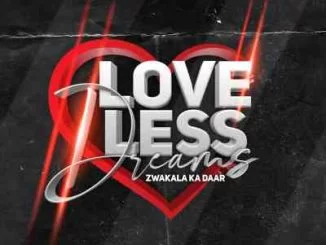 Djy Zan SA, Love-Less Dreams, T, T MuziQ, Kyika DeSoul,mp3, download, datafilehost, toxicwap, fakaza, House Music, Amapiano, Amapiano 2021, Amapiano Mix, Amapiano Music