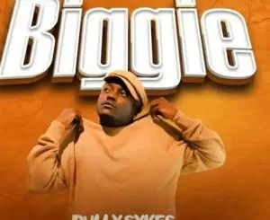 Dully Sykes, Biggie, mp3, download, datafilehost, toxicwap, fakaza, Afro House, Afro House 2021, Afro House Mix, Afro House Music, Afro Tech, House Music