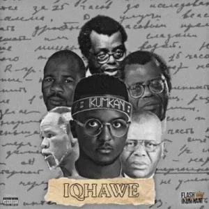 Flash iKumkani, iQhawe Deluxe, download ,zip, zippyshare, fakaza, EP, datafilehost, album, Hiphop, Hip hop music, Hip Hop Songs, Hip Hop Mix, Hip Hop, Rap, Rap Music
