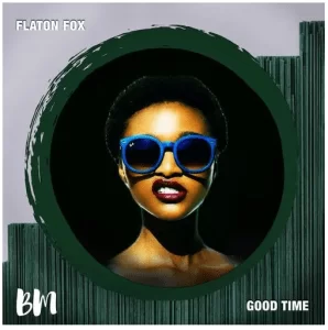 Flaton Fox, Dee Cee, Good Time, download ,zip, zippyshare, fakaza, EP, datafilehost, album, Afro House, Afro House 2021, Afro House Mix, Afro House Music, Afro Tech, House Music