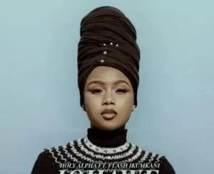 Holy Alpha, Iqhawe, FlashIkumkani, mp3, download, datafilehost, toxicwap, fakaza, Hiphop, Hip hop music, Hip Hop Songs, Hip Hop Mix, Hip Hop, Rap, Rap Music