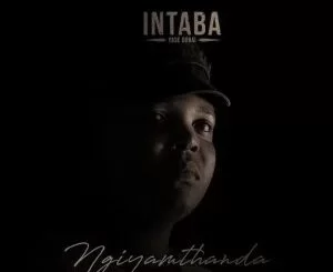 Intaba Yase Dubai, Ngiyamthanda, mp3, download, datafilehost, toxicwap, fakaza, Afro House, Afro House 2021, Afro House Mix, Afro House Music, Afro Tech, House Music